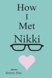 How I Met Nikki