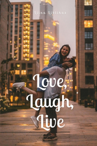 Love, Laugh, Live