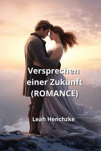 Versprechen einer Zukunft (ROMANCE)