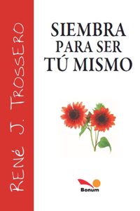 Siembra para ser tú mismo