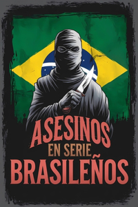 Asesinos en Serie Brasileños