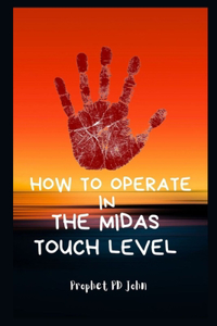 How to Operate in the Midas Touch Level