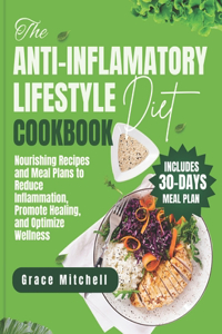The Anti-Inflammatory Lifestyle Diet Cookbook