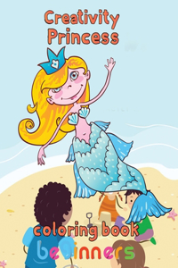 Creativity Princess Coloring Book Beginners