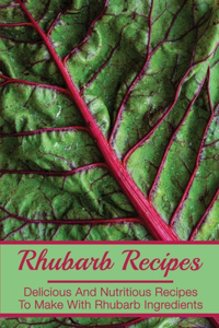 Rhubarb Recipes