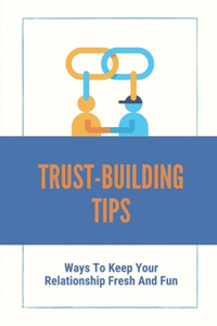 Trust-Building Tips