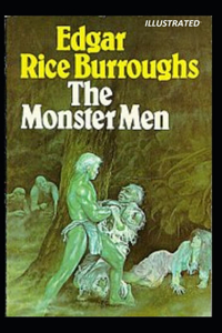 The Monster Men Illustrated