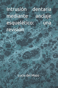 Intrusión dentaria mediante anclaje esquelético