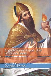 Augustinus von Hippo - Die Größe der Seele.