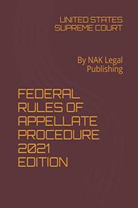 Federal Rules of Appellate Procedure 2021 Edition