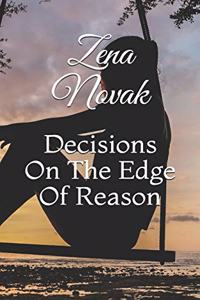 Decisions On The Edge Of Reason