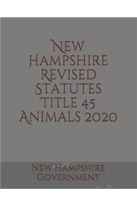 New Hampshire Revised Statutes Title 45 Animals 2020