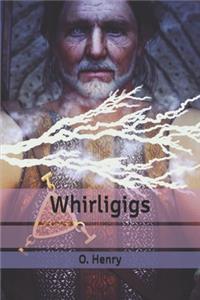 Whirligigs