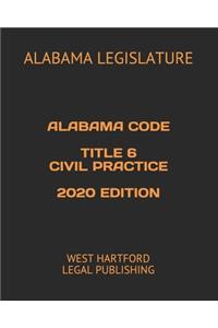 Alabama Code Title 6 Civil Practice 2020 Edition