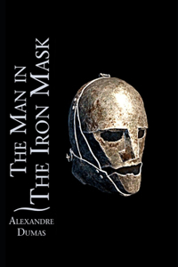 The Man in the Iron Mask By Alexandre Dumas ( Historical & Romanctic Novel) 