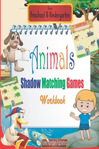 Animals Shadow Matching Games Workbook for Preschool & Kindergarten: Shadow Matching Games Book for kids, for Ages 3 and Up, Preschool to Kindergarten, Over 60 Animals to Match its Shadow, Shadow Matching Making for B