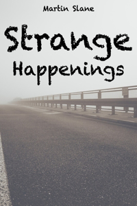 Strange Happenings