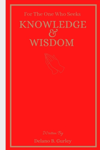 For The One Who Seeks Knowledge & Wisdom