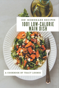 Oh! 1001 Homemade Low-Calorie Main Dish Recipes