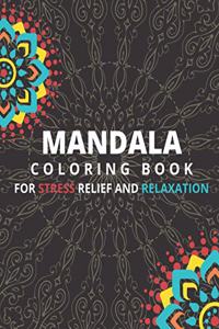 MANDALA Coloring book for Stress Relief and Relaxation