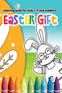 Easter Gift Coloring Book for Kids 1-4 and Toddlers