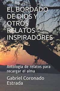 El Bordado de Dios Y Otros Relatos Inspiradores