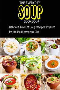 The Everyday Soup Cookbook