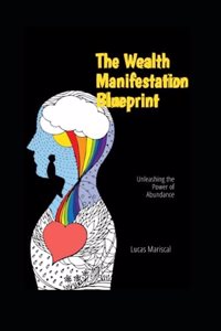 The Wealth Manifestation Blueprint