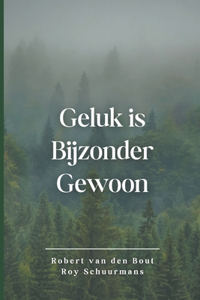 Geluk is Bijzonder Gewoon