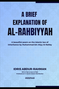 Brief Explanation of Al-Rahbiyyah: A poem on the Islamic Law of Inheritance