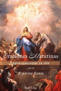 Oraciones matutinas para comenzar tu día con el Espíritu Santo