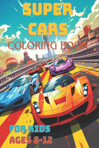 Super Car Coloring Book Age 8 - 12