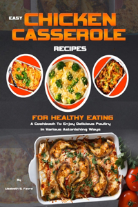Easy Chicken Casserole Recipes for Healthy Eating