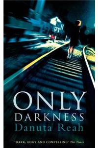 Only Darkness