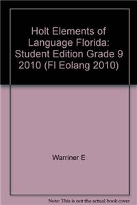 Holt Elements of Language Florida: Student Edition Grade 9 2010