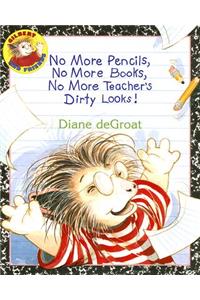 No More Pencils, No More Books, No More Teacher's Dirty Looks!