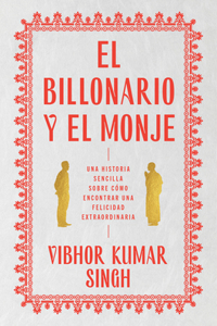 Billionaire and the Monk, the \ El Billonario Y El Monje (Spanish Edition)