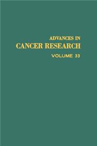 Advances in Cancer Research, Volume 33