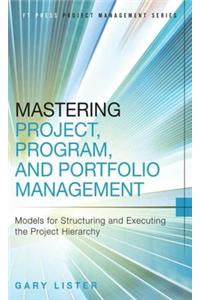 Mastering Project, Program, and Portfolio Management