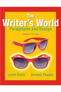The Writer's World with Mywritinglab Access Code: Paragraphs and Essays