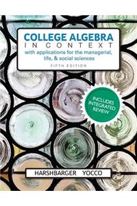 College Algebra in Context with Integrated Review and Worksheets Plus Mylab Math with Pearson Etext-- 24-Month Access Card Package