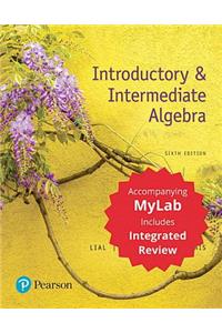 Introductory & Intermediate Algebra with Integrated Review + Mylab Math + Worksheets
