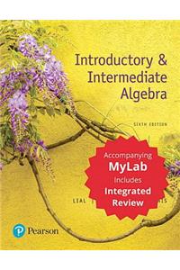 Introductory & Intermediate Algebra with Integrated Review + MyLab Math + Worksheets