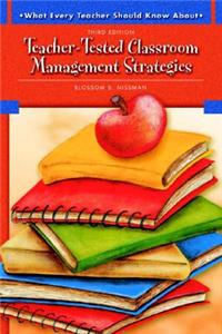 Teacher-Tested Classroom Management Strategies