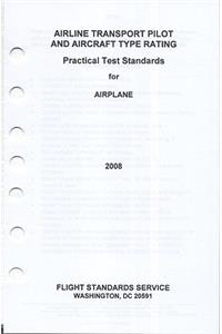 Airline Transport Pilot and Aircraft Type Rating: Practical Test Standards for Airplane, 2008