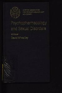 Psychopharmacology and Sexual Disorders