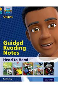 Project X Origins: Gold Book Band, Oxford Level 9: Head to Head: Guided reading notes