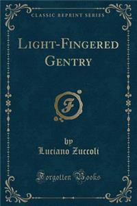 Light-Fingered Gentry (Classic Reprint)