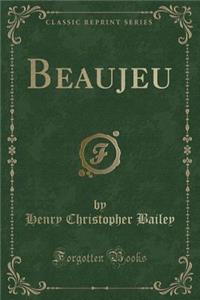 Beaujeu (Classic Reprint)