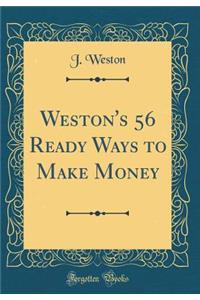 Weston's 56 Ready Ways to Make Money (Classic Reprint)